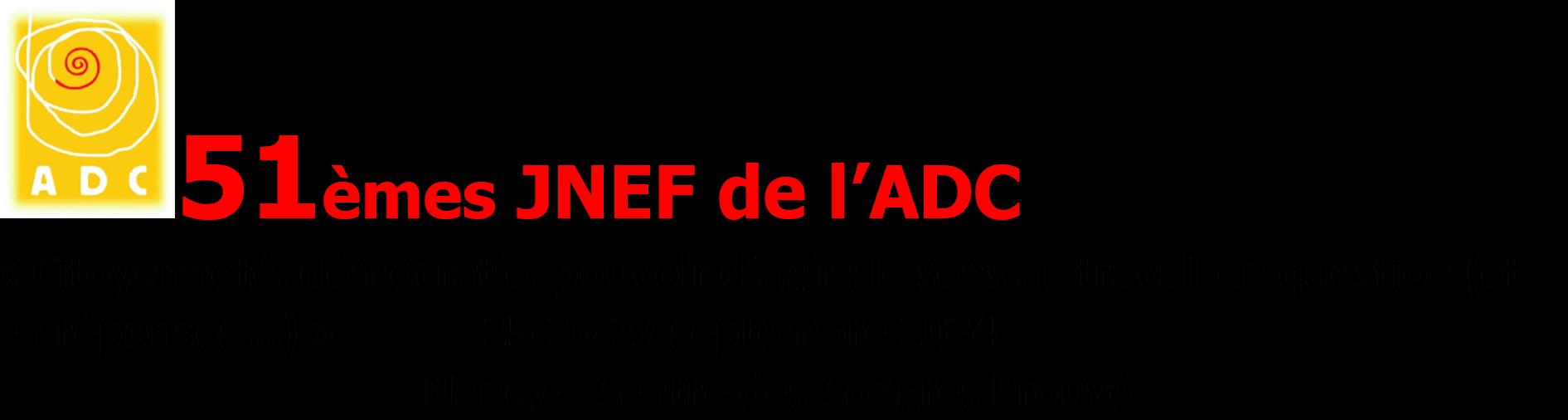 JOURNÉES ADC [ASSOCIATION DE DIRECTRICES, DIRECTEURS ET CADRES DE DIRECTION DU SECTEUR SOCIAL]